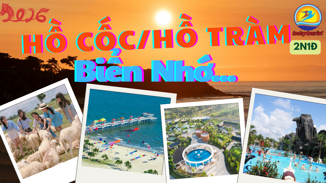 TOUR HỒ CỐC/HỒ TRÀM 2 NGÀY 1 ĐÊM  Biển hoang sơ – Nghỉ dưỡng – Check-in – Thư giãn khoáng nóng