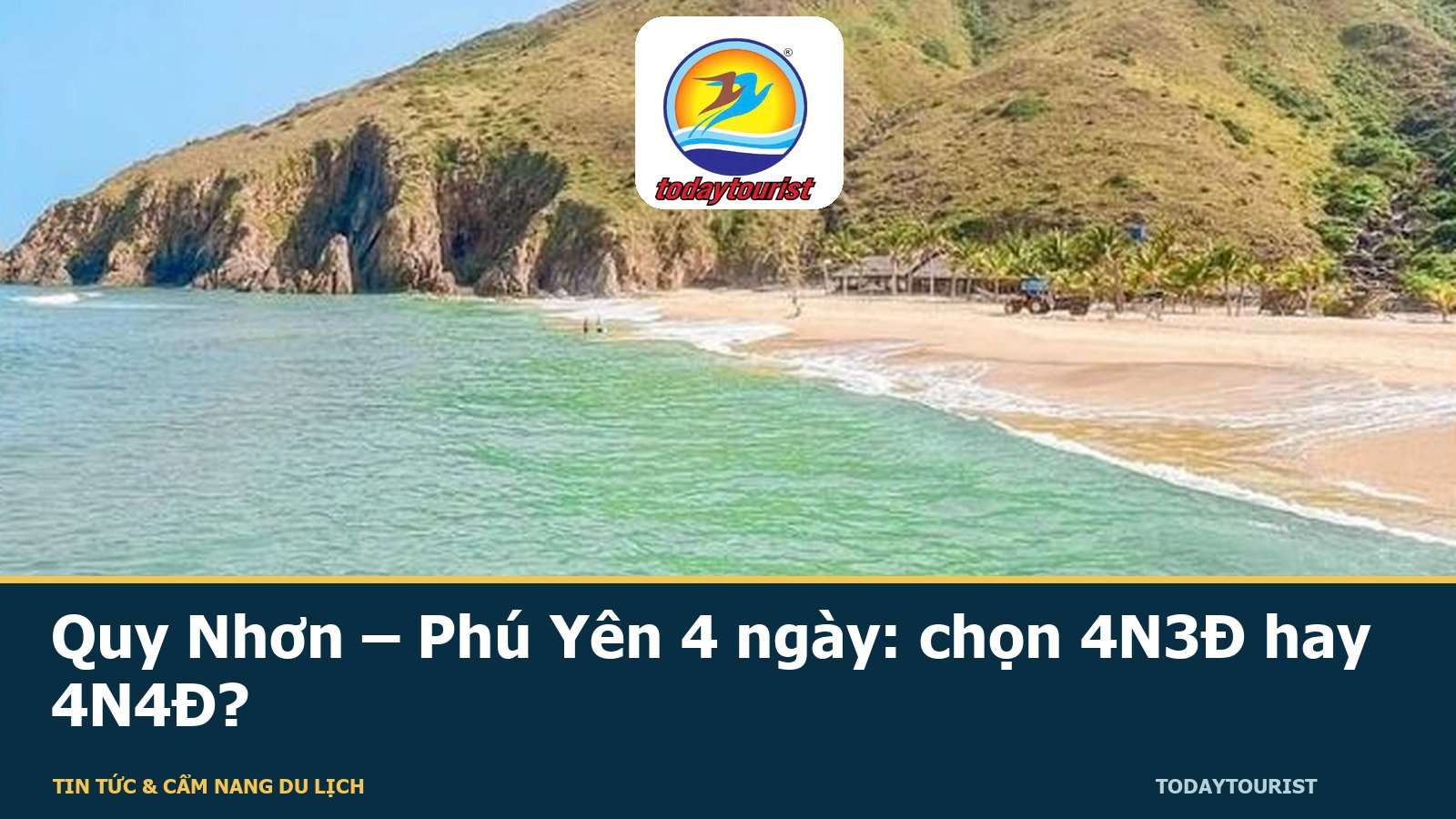 Quy Nhơn – Phú Yên 4 ngày: chọn 4N3Đ hay 4N4Đ?